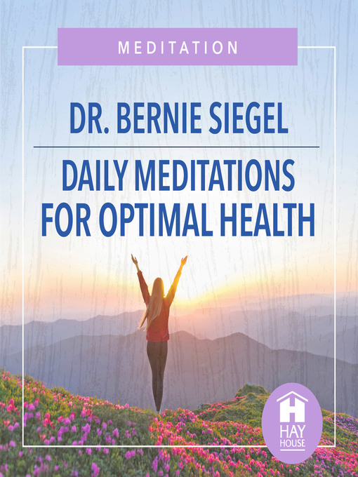 Title details for Daily Meditations for Optimal Health by Bernie S. Siegel, MD - Available